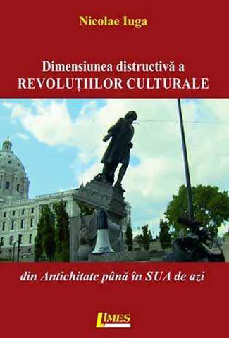 Nicolae Iuga – Dimensiunea distructivă a revoluțiilor culturale – ro