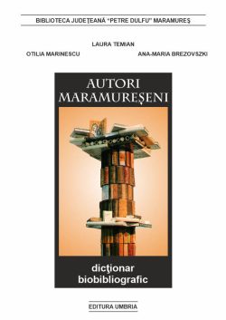 Autori maramureşeni dicţionar biobibliografic, 2000