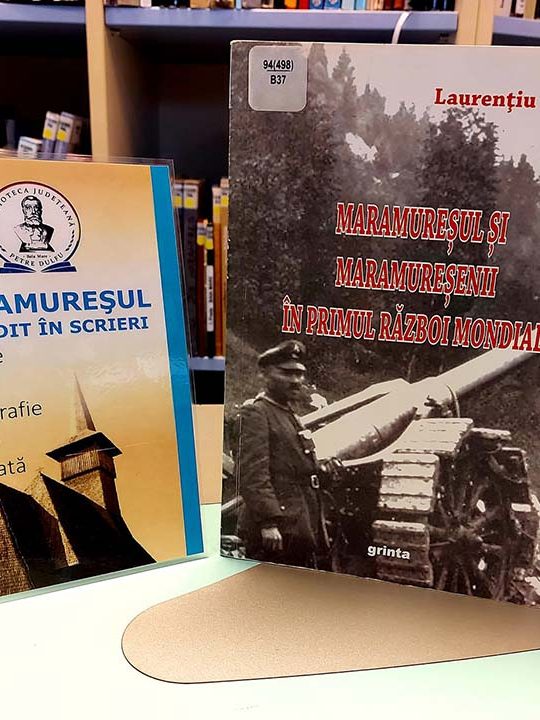 Maramureşul şi maramureşenii în timpul Primului Război Mondial, autor Laurenţiu Batin, 2014