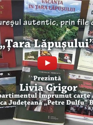 Țara Lăpușului – invitație la lectură și descoperire – BJPD Video, 22-09-2021