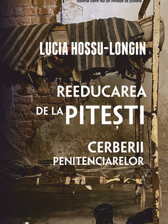 Reeducarea de la Pitești. Drama unei generații