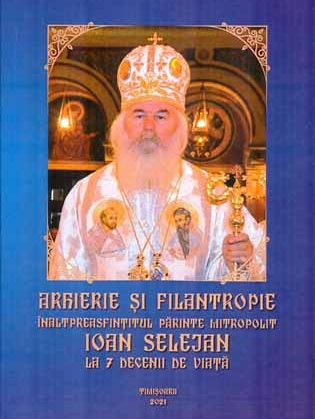 Înaltpreasfințitul Părinte Mitropolit Ioan Selejan la 7 decenii de viață