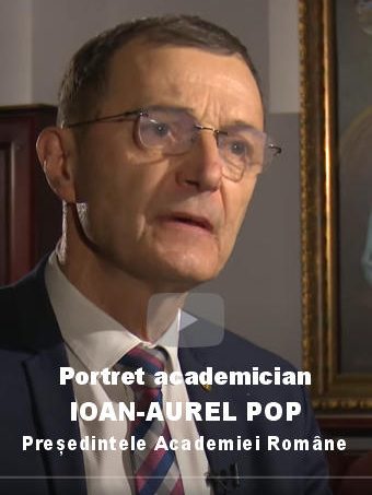 Video Portret academician IOAN-AUREL POP – preș Academia Română