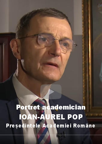 Video Portret academician IOAN-AUREL POP – preș Academia Română