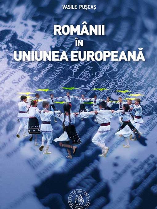 Românii în Uniunea Europeană, de Vasile Puşcaş