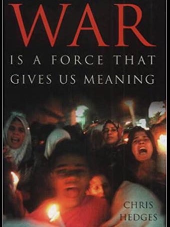 Chris Hedges – War is a Force That Gives Us Meaning