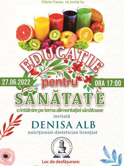 Educație pentru sănătate la Filiala Traian, BJPD 27-06-2022