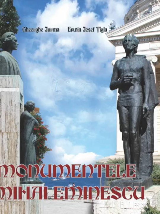 Erwin-Josef-Ţigla-Gheorghe-Jurma-Monumentele-Eminescu-coperta