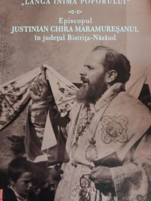 Langa-inima-poporului-episcopul-Justinian-Chira-maramuresanul-in-judetul-bistrita-nasaud
