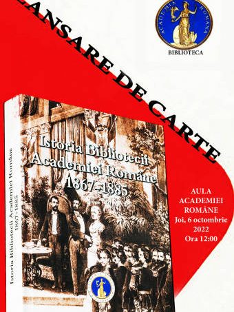 Lansare carte – Istoria Bibliotecii Academiei Române – 1867-1885, (6 oct 2022)