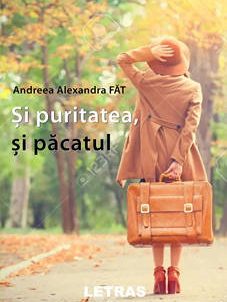 Și puritatea, și păcatul, de Andreea Alexandra Făt coperta_1