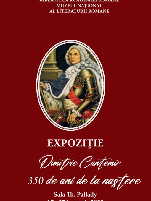 Academia Română – Expoziție „Dimitrie Cantemir – 350 de ani de la naștere“