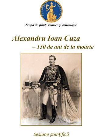 Academia Română – Event „Alexandru Ioan Cuza – 150 de ani de la moarte“