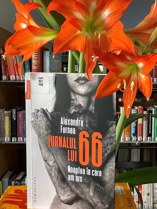 Furnea Alexandra, Jurnalul lui 66. Noaptea în care am ars, Editura Humanitas, 2022