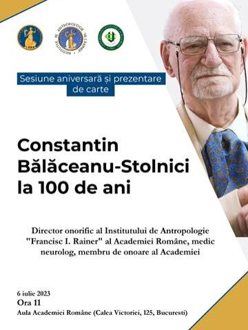 Constantin Bălăceanu Stolnici la 100 de ani. Sesiune aniversară și lansare de carte, 6 iulie 2023