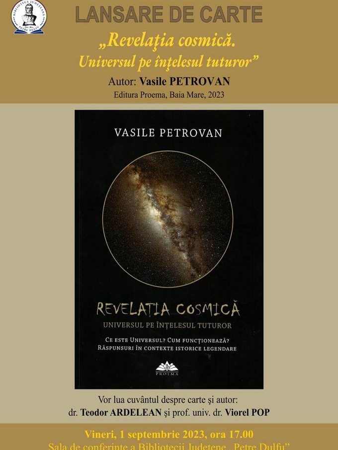 Lansare de carte „Revelația cosmică – Universul pe înțelesul tuturor”, autor Vasile Petrovan