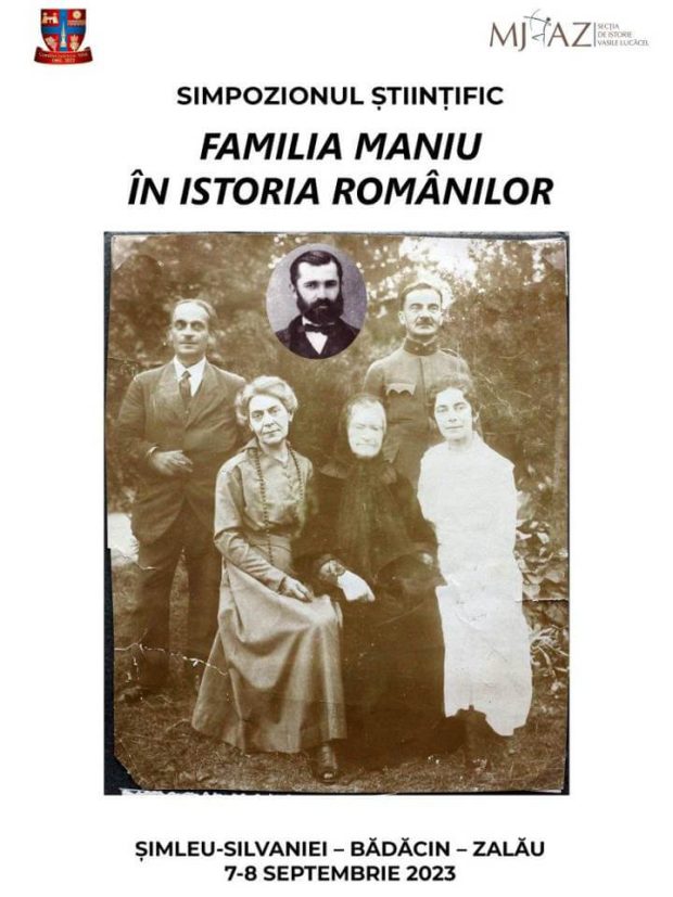 Simpozionul științific ”Familia Maniu în istoria românilor”, 7-8 septembrie 2023 – Sursa MuzeuZalău.ro