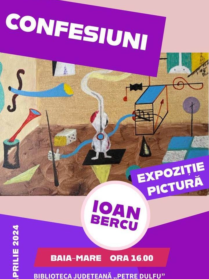 Vernisaj expoziție de pictură „Confesiuni”, a artistului plastic Ioan Bercu Ioan Bercu – BJPD-03-04-2024