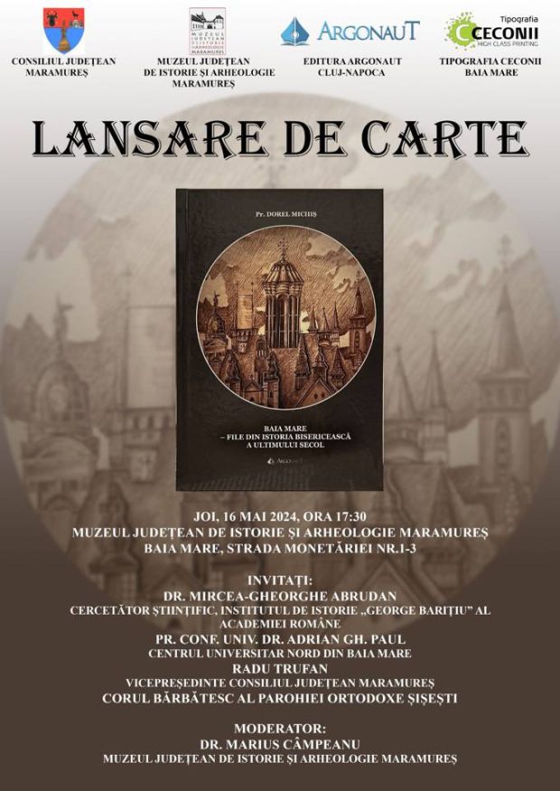 Afiș Lansare de carte „Baia Mare – file din istoria bisericească a ultimului secol”, de pr. Dorel Michiș, 16 mai 2024