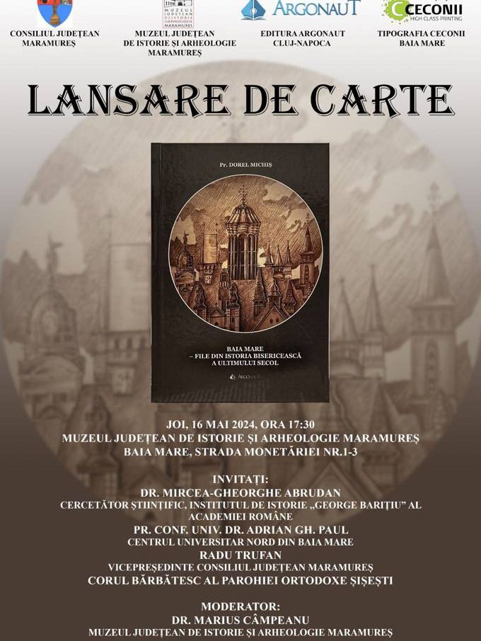 Afiș Lansare de carte „Baia Mare – file din istoria bisericească a ultimului secol”, de pr. Dorel Michiș, 16 mai 2024