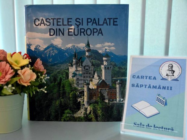 Castele și Palate din Europa, autor Ulriche Schober, Editura Aquila, Oradea, 2008 – – Cartea săptămânii la BJPD 25-06-2024