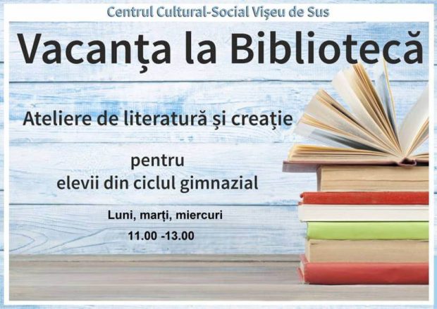 Ateliere de literatură și creație la Vișeul de Sus, 29 iulie 2024
