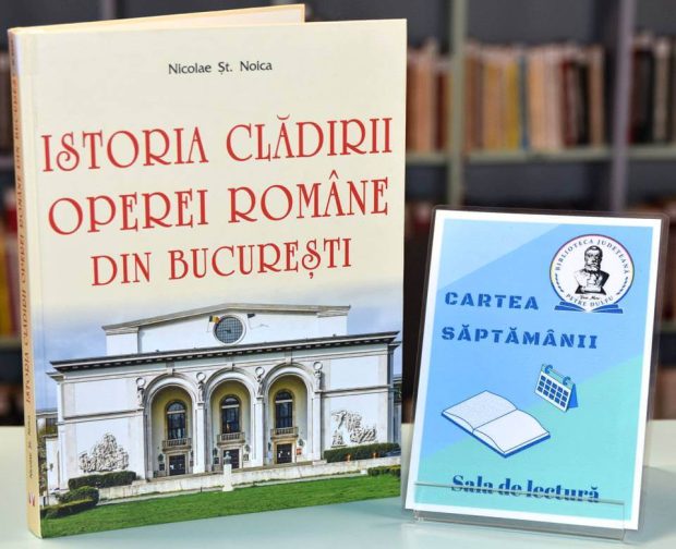 Nicole Șt. Noica, Istoria clădirii Operei Române din București, Editura Vremea, București, 2023 – Cartea săptămânii la BJPD 08-07-2024
