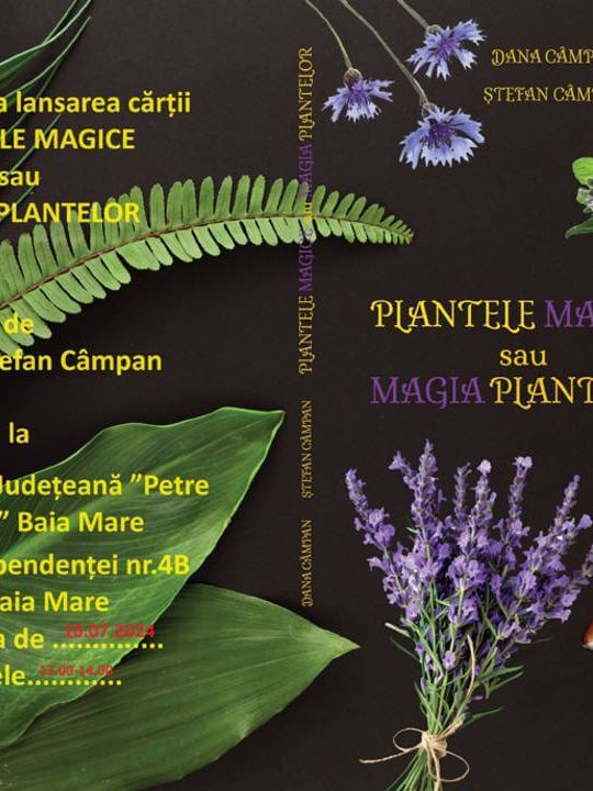 „Plantele magice sau magia plantelor” de Dana și Ștefan Câmpan – BJPD-10-07-2024