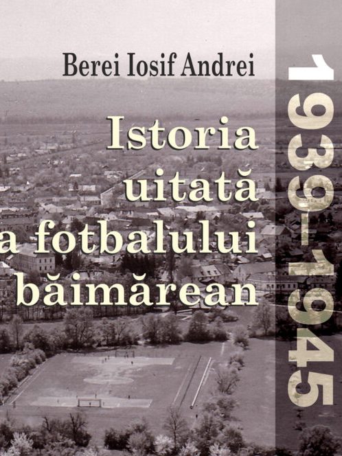 istoria-uitata-a-fotbalului-baimarean-detaliu-coperta-iosif-andrei-berei-696×664