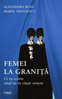 femei-la-granita-ce-ne-scriem-cand-nu-ne-citeste-nimeni-q89dnvz8